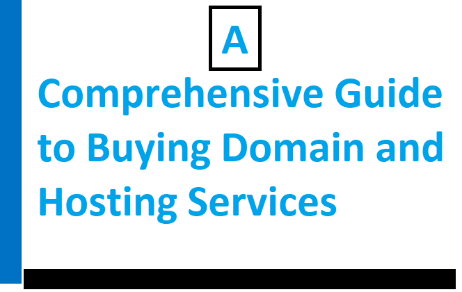 A Comprehensive Guide to Buying Domain and Hosting Services